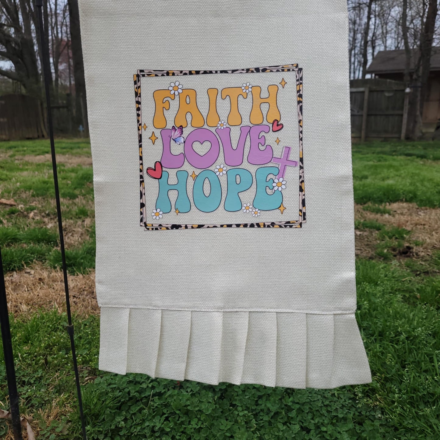 Faith Love Hope Garden Flag