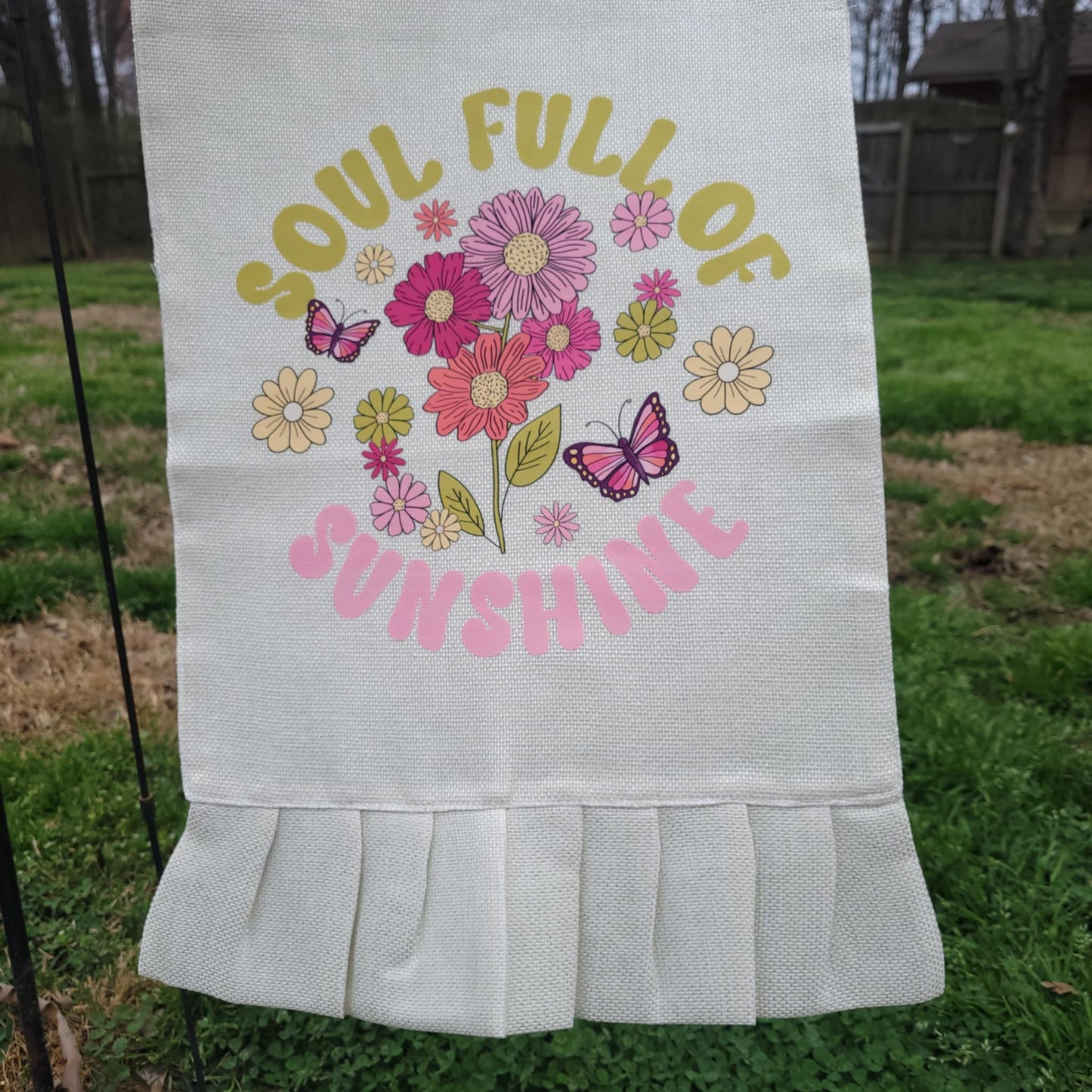 Soul Full Of Sunshine Garden Flag